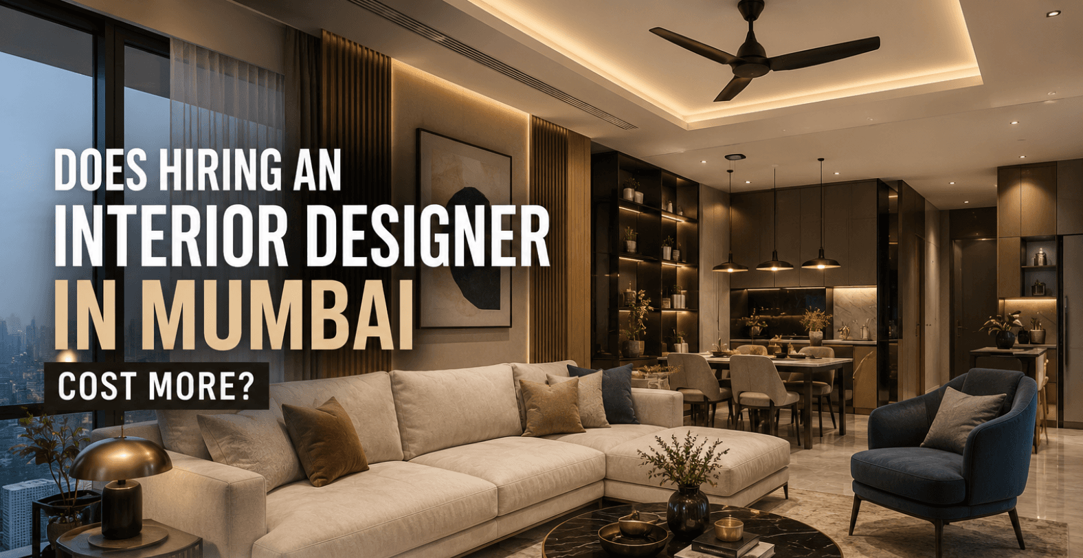 Does Hiring an Interior Designer in Mumbai Cost More? The Truth After 26 Years in This Business